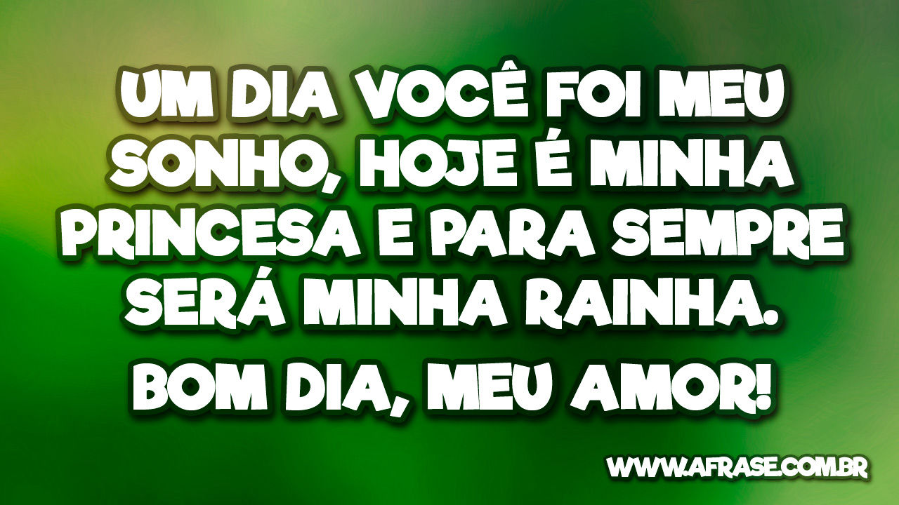 A Frase - Bom dia, meu amor A Frase - Bom dia, meu amor