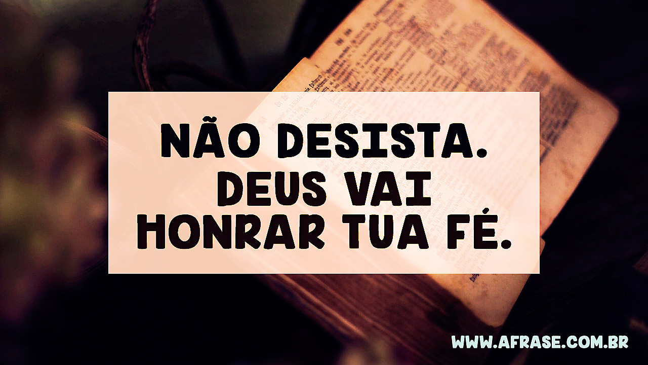 A Frase - Deus vai te honrar