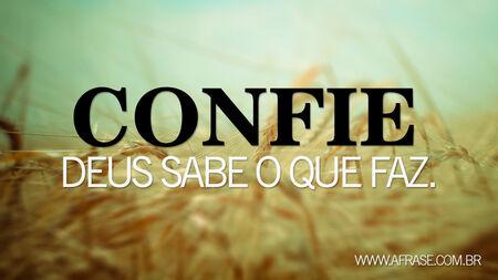 Confie Deus sabe o que faz.