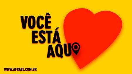 Você está aqui.