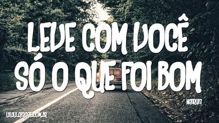 Leve com você
Só o que foi bom