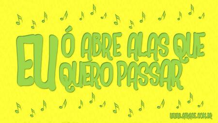 Ó abre alas que eu quero passar.