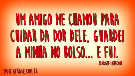 Um amigo me chamou para cuidar da dor dele, guardei a minha no bolso... e fui.