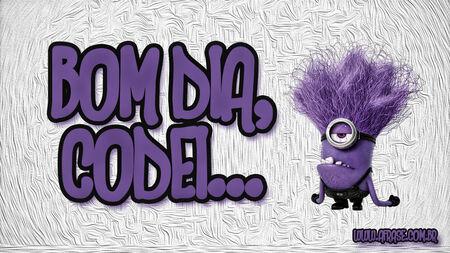 Bom dia, codei...