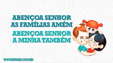 Abençoa Senhor as famílias Amém
Abençoa Senhor a minha também