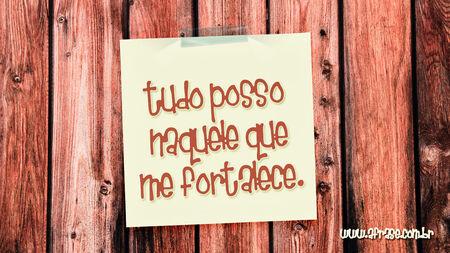 Tudo posso naquele que me fortalece.