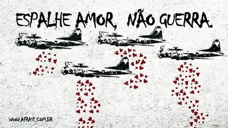 Espalhe amor, não guerra.