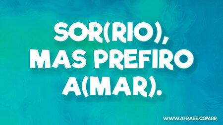 Sorrio, mas prefiro amar.