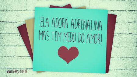 Ela adora adrenalina mas tem medo do amor!