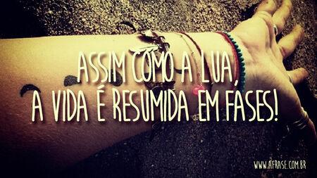 Assim como a lua, a vida é resumida em fases! 
