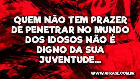 Quem não tem prazer de penetrar no mundo dos idosos não é digno da sua juventude...