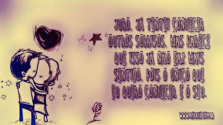 Juro, já tentei conhecer outros sorrisos, mas parece que isso já não faz mais sentido, pois o único que eu quero conhecer é o seu.