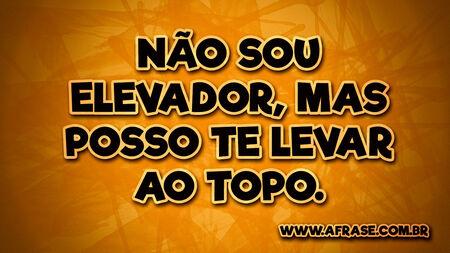 Não sou elevador, mas posso te levar ao topo.