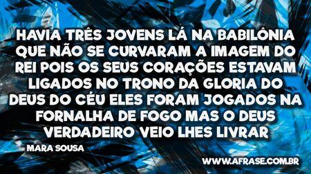 Havia três jovens lá na babilônia que não se curvaram a imagem do rei
Pois os seus corações estavam ligados no trono da gloria do Deus do céu
Eles foram jogados na fornalha de fogo mas o Deus verdadeiro veio lhes livrar