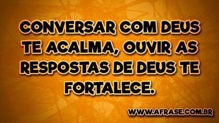 Conversar com Deus te acalma, ouvir as respostas de Deus te fortalece.