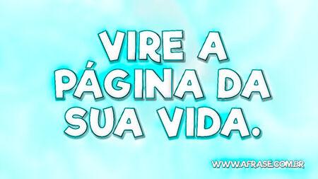 Vire a página da sua vida.