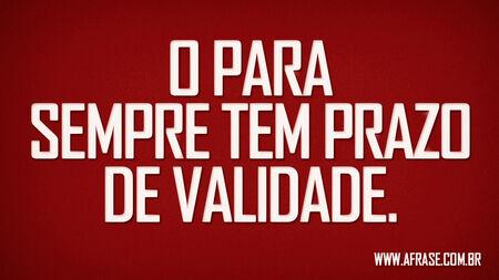 O para sempre tem prazo de validade.