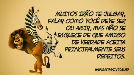 Muitos irão te julgar, falar como você deve ser ou agir, mas não se esquece de que amigo de verdade aceita principalmente seus defeitos.