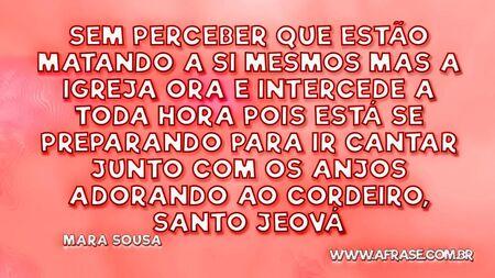 Sem perceber que estão matando a si mesmos
Mas a igreja ora e intercede a toda hora
Pois está se preparando para ir cantar
Junto com os anjos adorando ao cordeiro, santo Jeová
