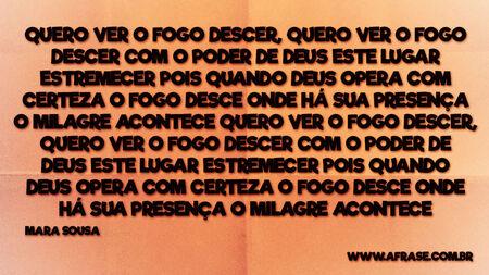 Quero ver o fogo descer, quero ver o fogo descer
Com o poder de Deus este lugar estremecer
Pois quando Deus opera com certeza o fogo desce
Onde há sua presença o milagre acontece
Quero ver o fogo descer, quero ver o fogo descer
Com o poder de Deus este lugar estremecer
Pois quando Deus opera com certeza o fogo desce
Onde há sua presença o milagre acontece