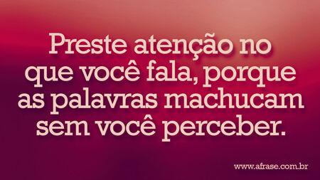 Preste atenção no que você fala, porque as palavras machucam sem você perceber.