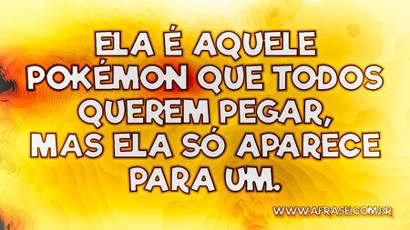 Ela é aquele Pokémon que todos querem pegar, mas ela só aparece para um.