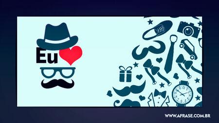 Pai, eu te amo com o maior amor do mundo!