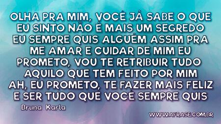 Olha pra mim, você já sabe
O que eu sinto não é mais um segredo
Eu sempre quis alguém assim
Pra me amar e cuidar de mim

Eu prometo, vou te retribuir
Tudo aquilo que tem feito por mim
Ah, eu prometo, te fazer mais feliz
E ser tudo que você sempre quis