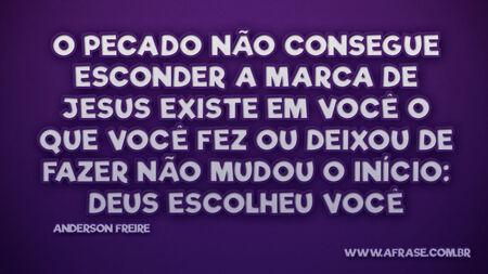 O pecado não consegue esconder
A marca de Jesus existe em você
O que você fez ou deixou de fazer
Não mudou o início: Deus escolheu você