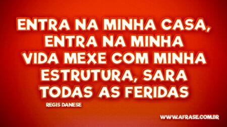 Entra na minha casa, entra na minha vida
Mexe com minha estrutura, sara todas as feridas