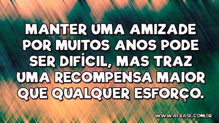 Manter uma amizade por muitos anos pode ser difícil, mas traz uma recompensa maior que qualquer esforço.