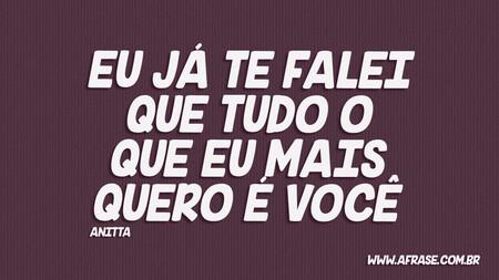 Eu já te falei que tudo o que eu mais quero é você