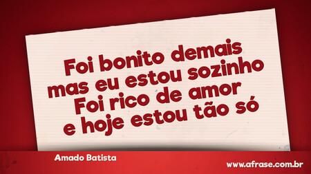 Foi bonito demais mas eu estou sozinho
Foi rico de amor e hoje estou tão só