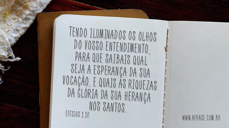Tendo iluminados os olhos do vosso entendimento... - Frases Religiosas.