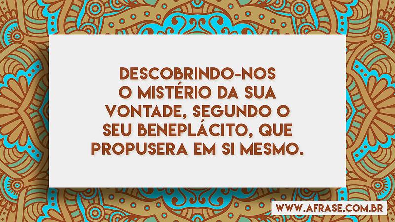 Descobrindo-nos o mistério da sua vontade... - Frases Religiosas.