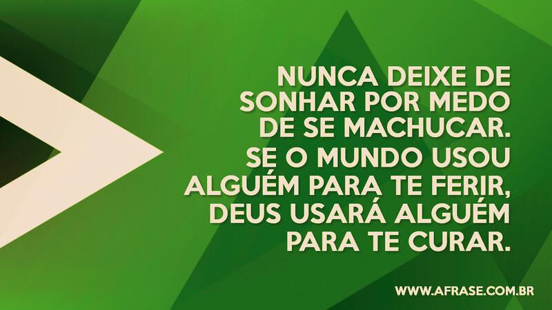 Nunca deixe de sonhar por medo de se machucar... - Frases de Sonho