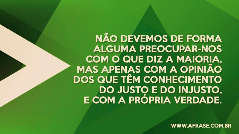 Não devemos de forma alguma preocupar-nos com ... - Frases de Reflexão