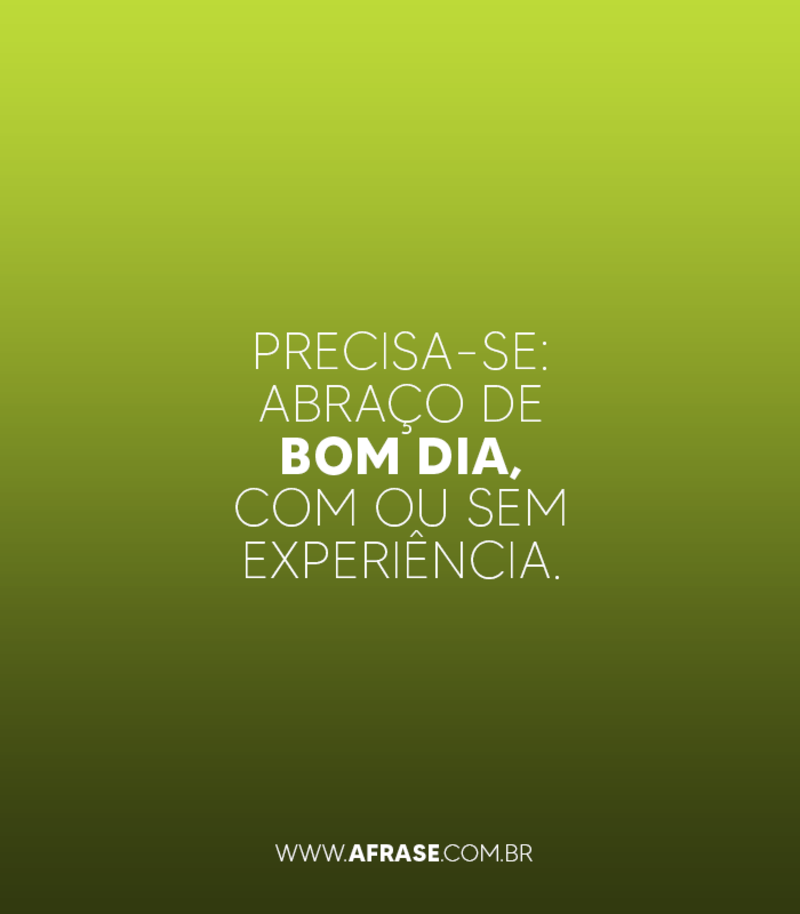 A Frase - Precisa-se de abraços A Frase - Precisa-se de abraços