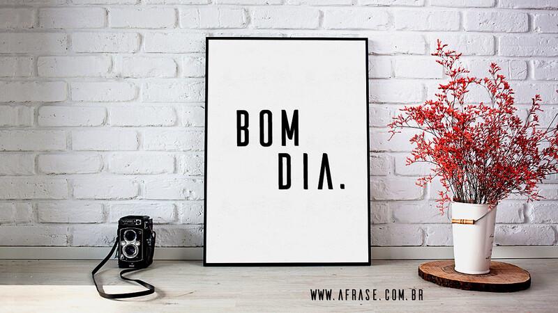 Bom Dia. - Frases de Bom dia