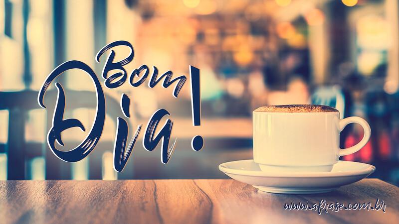 Bom Dia! - Good Morning - Frases de Bom dia