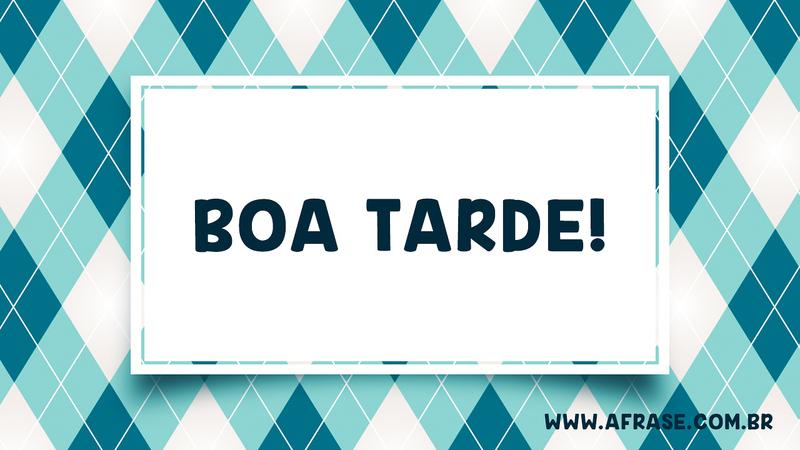 Boa Tarde! - Frases de Boa Tarde - Que a sua tarde seja linda, que o sol brilhe em seu coração, que haja alegria em seu olhar e paz no seu caminhar