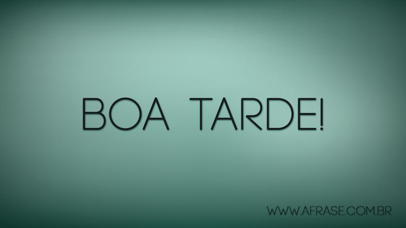 Boa Tarde! - Frases de Boa Tarde - Aceite o triunfo e a perda com igual serenidade