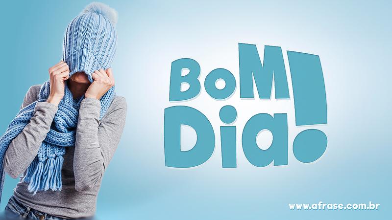 A Frase - Bom dia, frio! A Frase - Bom dia, frio!