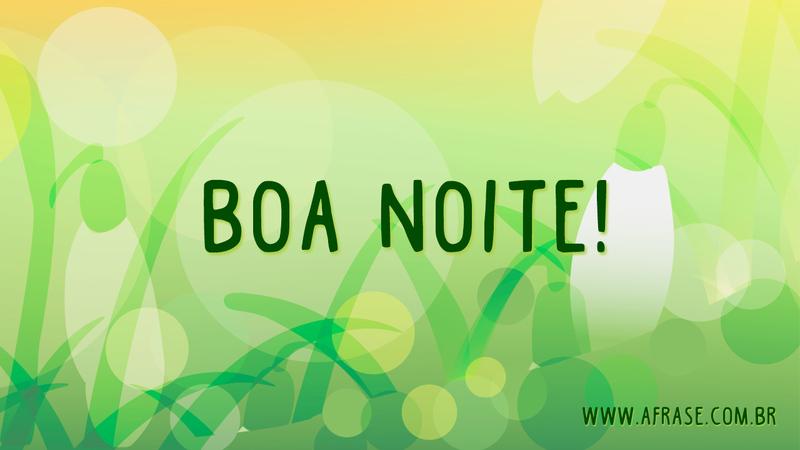 Boa Noite! - Frases de Boa noite