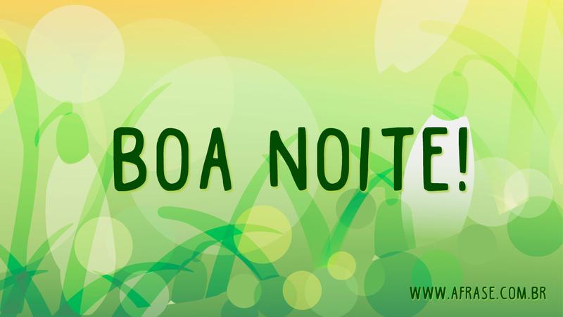 Boa Noite! - Frases de Boa noite