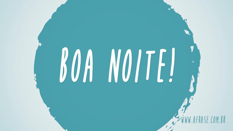Boa Noite! - Frases de Boa noite