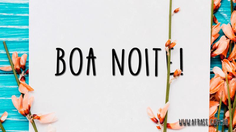 Boa Noite! - Frases de Boa noite