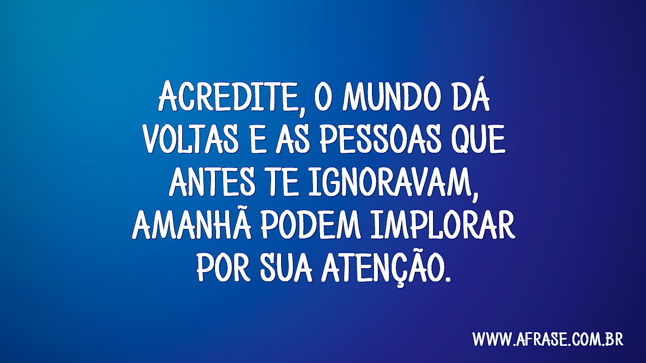 O Mundo Da Voltas Isso Explica Tanta Gente Tonta