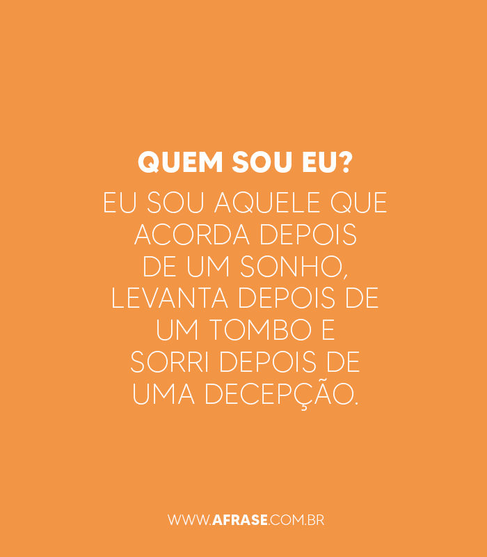 A Frase Eu sou aquele que não desiste A Frase Eu sou aquele que não desiste