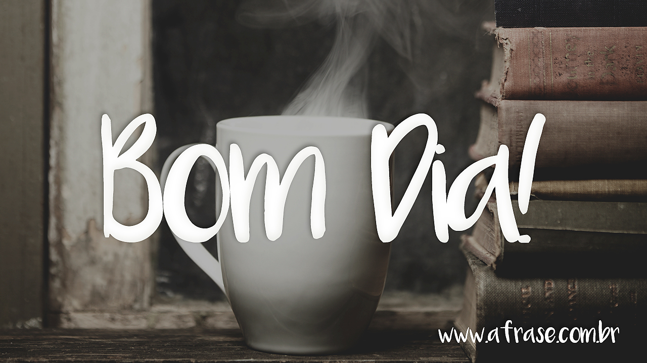 A Frase - Bom dia!